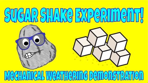 Sugar Shake Experiment Mechanical Weathering Demonstration Youtube