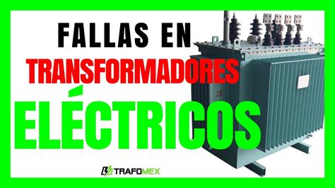 Tipos de FALLAS en TRANSFORMADORES TRANSFORMADORES eléctricos YouTube