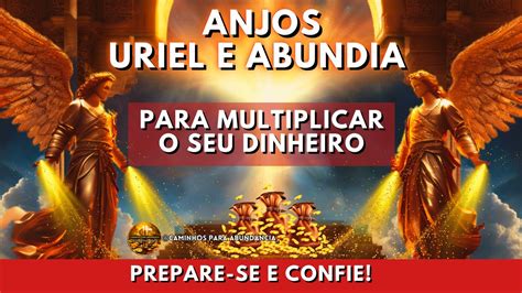 Anjos Uriel E Abundia Ora O Para Multiplicar O Seu Dinheiro Confie