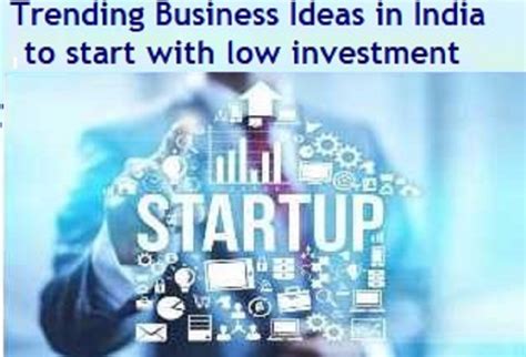 trending business ideas  india  start   investment