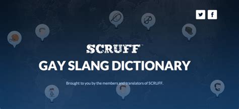 SCRUFF GAY SLANG DICTIONARY Is A Thing Via Towleroad Daily Squirt
