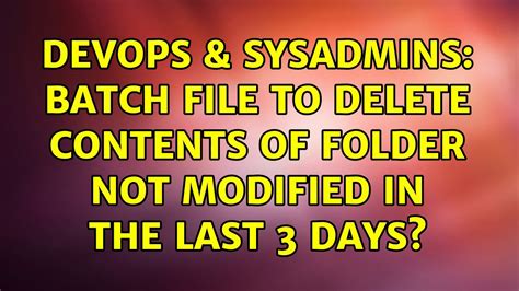 Devops Sysadmins Batch File To Delete Contents Of Folder Not