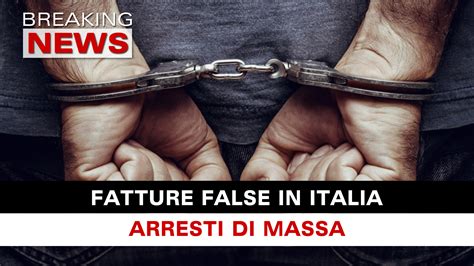 Fatture False In Italia Arresti Di Massa Breaking News Italia