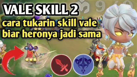 Cara Main Vale Skill Cara Cepet Bikin Hero Legeng B Mobile