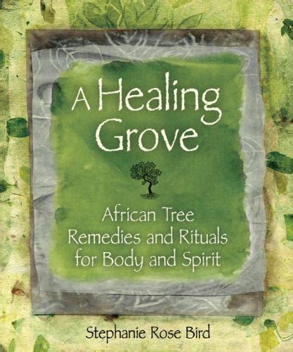 A Healing Grove Stephanie Rose Bird