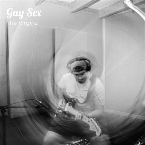 Gay Sex Single By The Virginz Spotify