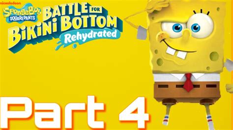 Spongebob SquarePants Battle For Bikini Bottom Rehydrated Walkthrough Part 4 YouTube