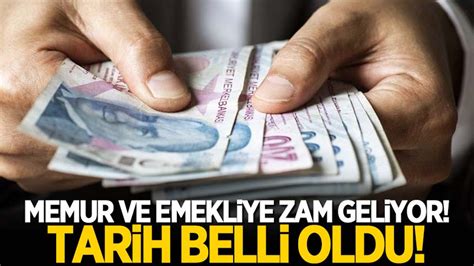 Memur ve emekliye zam geliyor Tarih belli oldu İşte detaylar