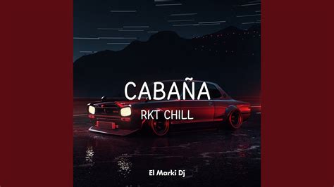 Caba A Rkt Chill Youtube Music