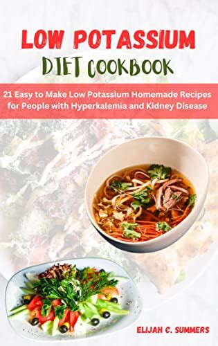 Low Potassium Diet Cookbook 21 Easy To Make Low Potassium Homemade Recipes For People With