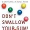 Don't Swallow Your Gum!: Myths, Half-Truths, and Outright Lies About ...