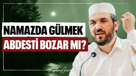 Namazda Gülmek Abdesti Bozar mı l İhsan Şenocak YouTube