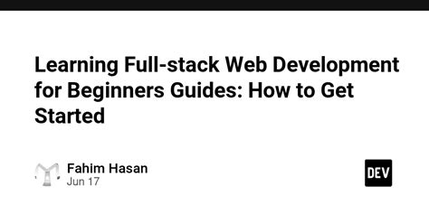 Learning Full Stack Web Development For Beginners Guides How To Get