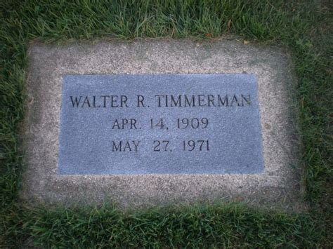 Walter Raymond Timmerman Memorial Find A Grave