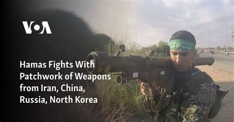 Hamas Fights With Patchwork of Weapons from Iran, China, Russia, North ...