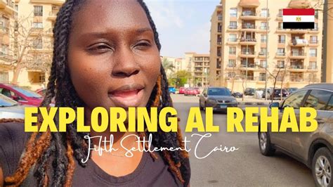 exploring al rehab city a day after arriving in egypt - YouTube