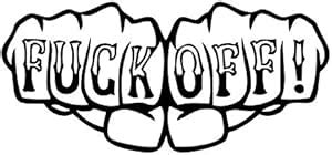 Fuck Off Decal Sticker Peel And Stick Sticker Graphic Auto Wall Laptop Cell Truck