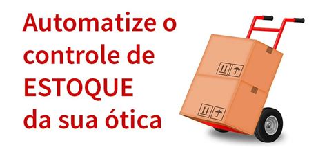 Automatize O Controle De Estoque Da Sua Tica Blog Optidados