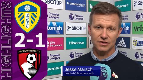 Jesse Marsch Post Match Interview I Leeds 4 3 Bournemouth Youtube