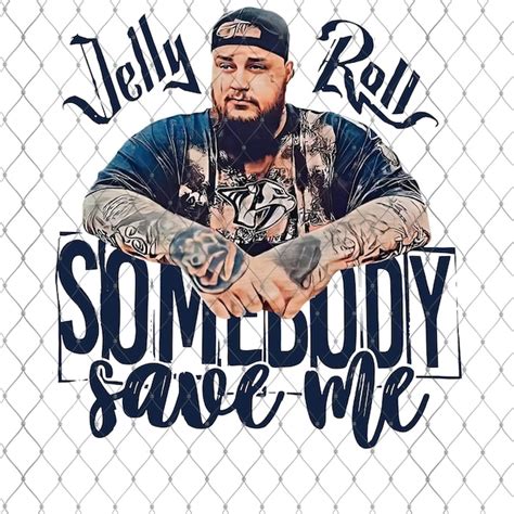 Jelly Roll Save Me Png Etsy