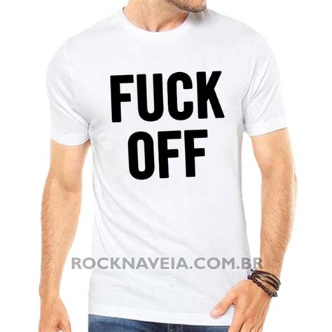 Camiseta Masculina Fuck Off ESTAMPARIA ROCK NA VEIA