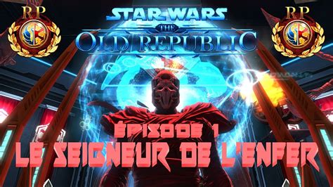 SWTOR RP FR Le Second Triumvirat Sith Épisode 1 Le Seigneur de l