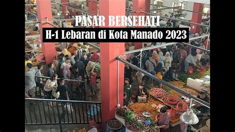 Kota Manado H Lebaran Suasana Pasar Bersehati Pengunjung