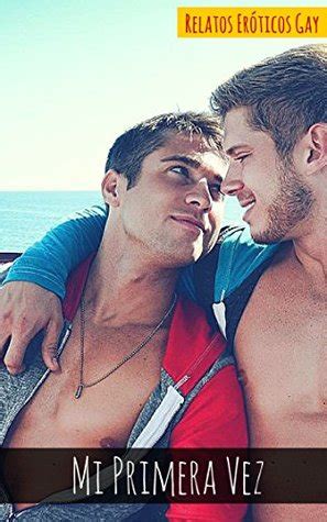 Mi Primera Vez Relatos Eróticos de Pasión Gay by Albert Parceiro