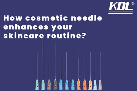How Cosmetic Needle Enhances Your Skincare Routine By Nanchang