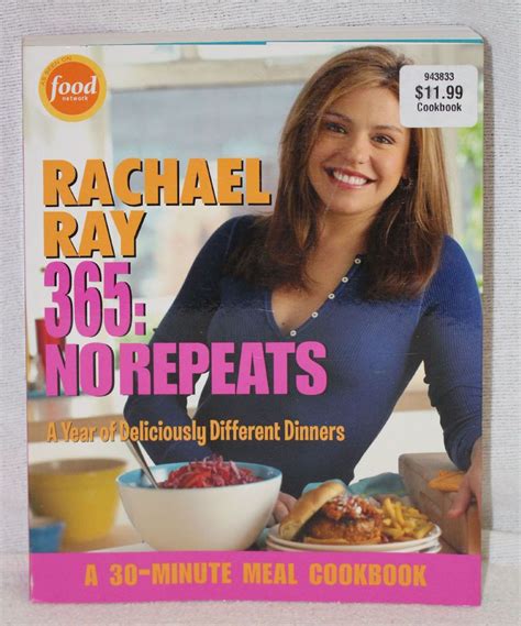 Rachael Ray 365 No Repeats A 30 Minute Meal Cookbook 1st Edition