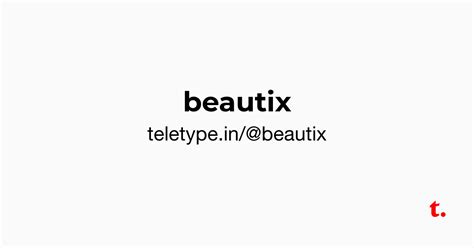 @beautix — Teletype