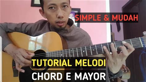 Tutorial Melodi Chord E Mayor Gitar Pemula Youtube