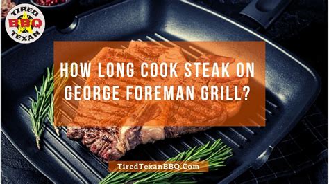 How Long Cook Steak On George Foreman Grill?