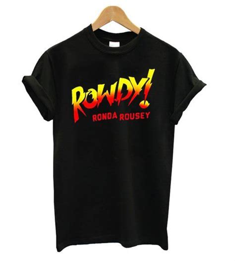 Wwe Ronda Rousey Rowdy T Shirt Cool T Shirts Stylish Tshirts Wwe Shirts