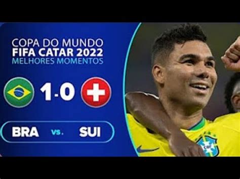 BRASIL 1 x 0 SUÍÇAGALVÃO BUENO MELHORES MOMENTOS COPA DO MUNDO