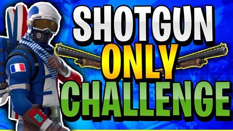 Fortnite Only Shotgun Challenge Youtube