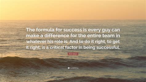 Nick Saban Quote The Formula For Success Is Every Guy Can Make A