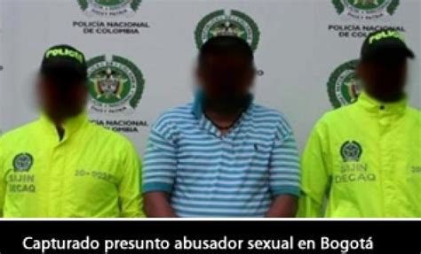 Capturado Presunto Abusador Sexual En Bogotá Policía Nacional De Colombia