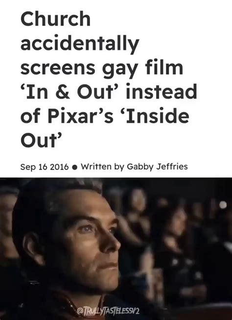 Church Accidentally Screens Gay Film In Out Instead Of Pixar S Inside Our Sep 16 2016