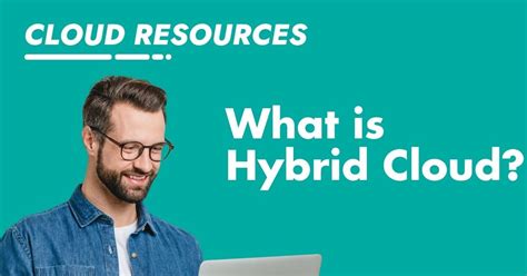 What Is A Hybrid Cloud Cloud Resources Softcat