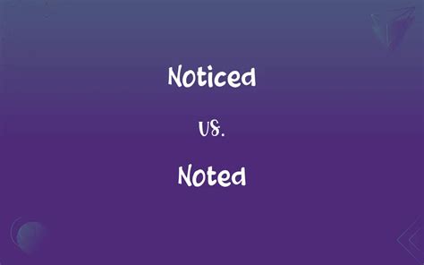 noticed  noted whats  difference