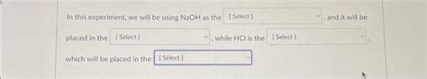 Solved In this experiment, we will be using NaOH as the | Chegg.com