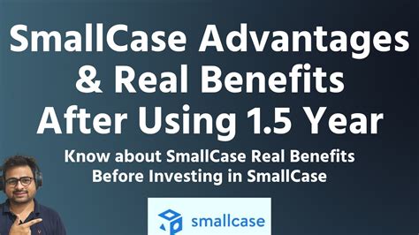 SmallCase Advantages Benefits After Using 1 5 Year Small Case