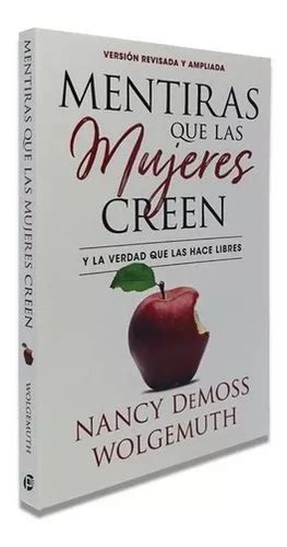 Mentiras Que Las Mujeres Creen Edici N Revisada De Nancy Demoss