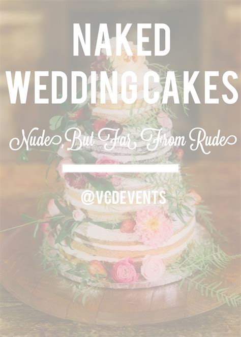 Visionary Concepts And Designs Naked Wedding Cakes Nude But Far