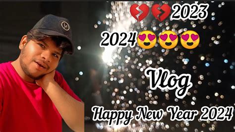 Naya Sal Aap Sabko Mubarak Ho Happy New Year 2024 Vlogs Good