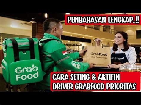 CARA MUDAH GRAB DRIVER MENJADI PRIORITAS GRABFOOD AKUN PRIORITAS