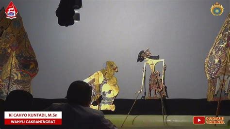 Wayang Kulit Ki Cahyo Kuntadi S Sn M Sn Lakon Wahyu Cakraningrat