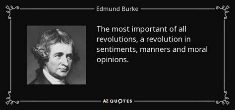 Edmund Burke Quote The Most Important Of All Revolutions A Revolution