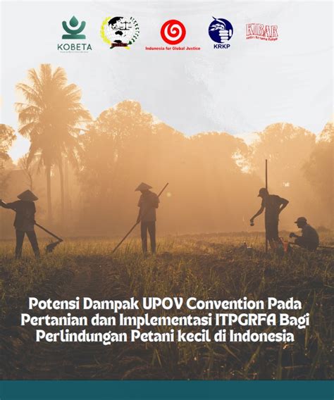 Potensi Dampak Upov Convention Pada Pertanian Dan Implementasi Itpgrfa